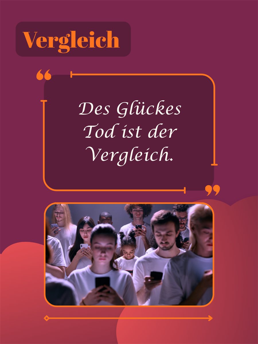 Beitrag „Vergleich“: Zitat „Des Glückes Tod ist der Vergleich.“